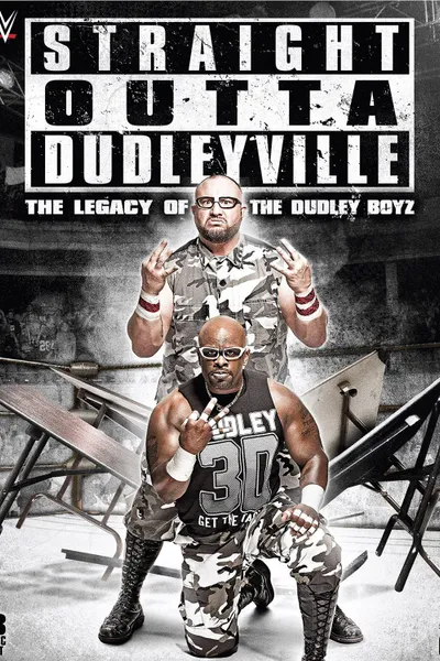 Straight Outta Dudleyville: The Legacy of the Dudley Boyz