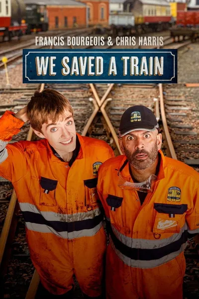 Francis Bourgeois & Chris Harris: We Saved A Train