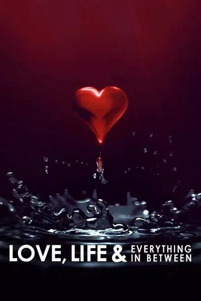 Love, Life & Everything in Between
