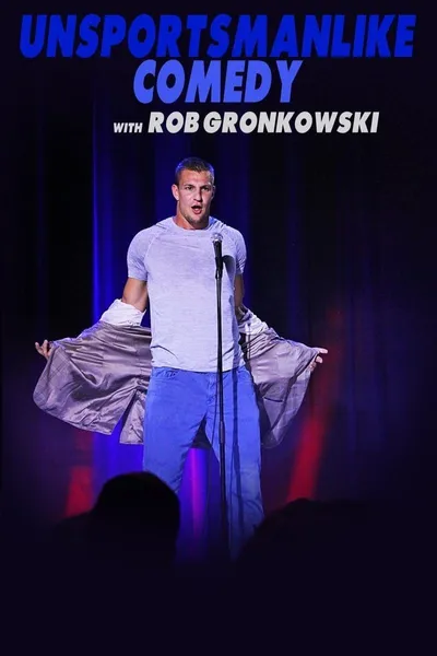 Unsportsmanlike Comedy with Rob Gronkowski